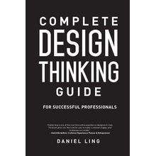 Complete Design Thinking Guide for Successful Professionals Ling DanielPaperback