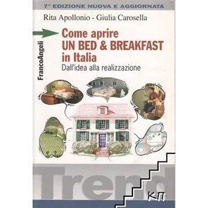 Come aprire un bed & breakfast in Italia. Dall'idea alla realizzazione (ISBN: 9788846483966)