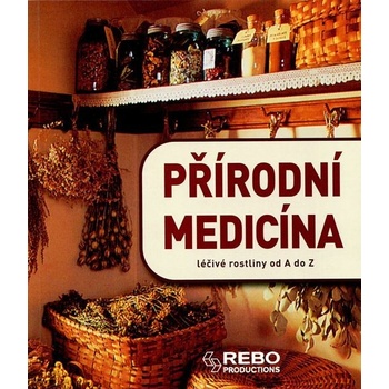 Přírodní medicína - léčivé rostliny od A do Z - 12. vydání - Anne Iburg