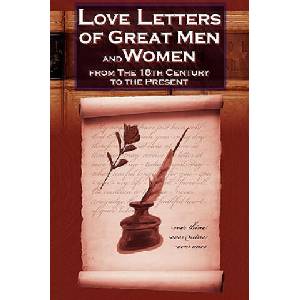 Love Letters of Great Men and Women from the Eighteenth Century to the Present Day | C. H. Charles (2009)