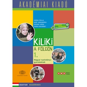 Kiliki a Foldon - Book 1 - Hungarian course for children + downloadable audio | Vidéki Erzsébet; Szende Virág; Gróf Annamária; Varga Csilla (2006)