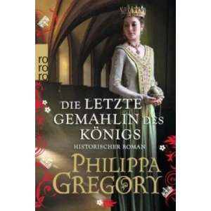 Die letzte Gemahlin des Königs | Philippa Gregory, Anja Schünemann (ISBN: 9783499272202)