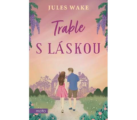Trable s láskou - Jules Wake