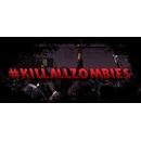 #KILLALLZOMBIES