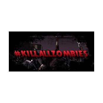 #KILLALLZOMBIES
