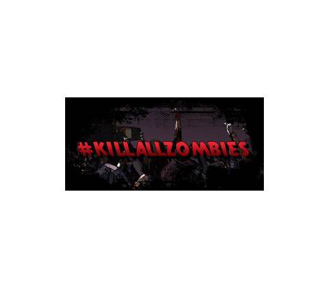 #KILLALLZOMBIES
