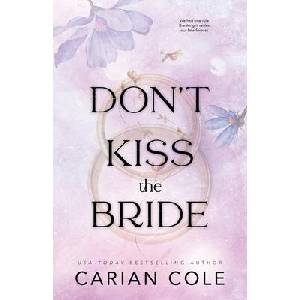 Don't Kiss the Bride | Carian Cole (ISBN: 9781959194118)