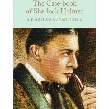 Macmillan Collector's Library: The Case-Book of Sherlock Holmes