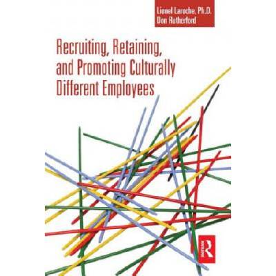 Recruiting, Retaining and Promoting Culturally Different Employees | Don Rutherford