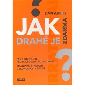 Jak drahé je zdarma?, Proč chytří lidé přijímají špatná rozhodnutí?