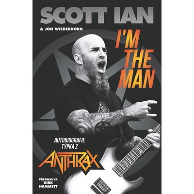 I'm the Man: Autobiografie týpka z Anthrax – Hledejceny.cz
