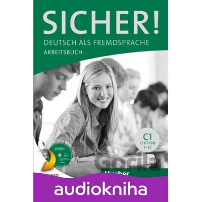 Sicher! C1 – Digitale Ausgabe Digitalisiertes Arbeitsbuch mit integrierten Audiodateien - Max Hueber Verlag