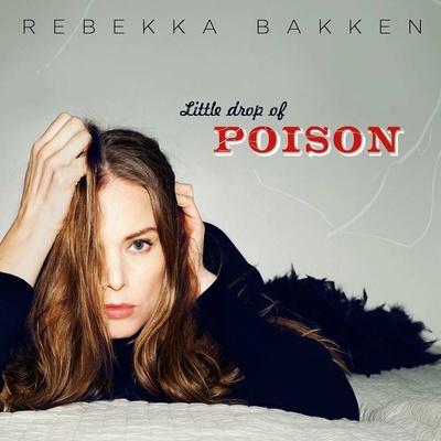 BAKKEN REBEKKA: LITTLE DROP OF POISON CD