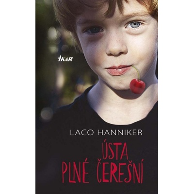 Ústa plné čerešní - Laco Hanniker