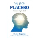 Jste placebo Na stavu mysli záleží - Joe Dispenza