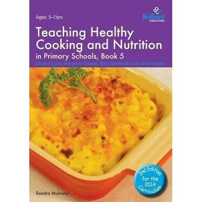 Teaching Healthy Cooking and Nutrition in Primary Schools, Book 5 2nd edition - Mulvany, Sandra