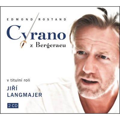 Cyrano z Bergeracu - Kateřina Lojdová, Edmond Rostand, Jiří Langmajer, Daniel Bambas