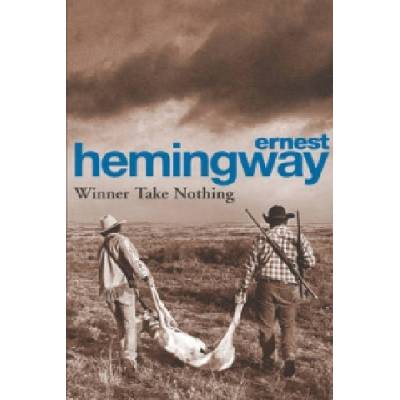 Winner Take Nothing - Hemingway Ernest