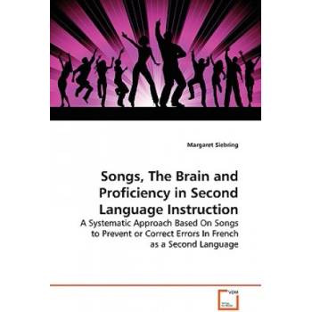 Songs, The Brain and Proficiency in Second Language Instruction | Margaret Siebring