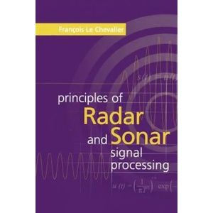 Principles of Radar and Sonar Signal Processing | Francois Le Chevalier (ISBN: 9781580533386)