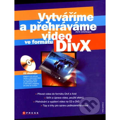Vytváříme a přehráváme video ve formátu DivX + CD - Štěpánek Petr