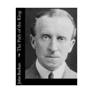 The Path of the King | John Buchan (ISBN: 9781502332615)