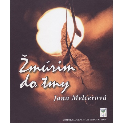 Jana Melcerová: Žmúrim do tmy