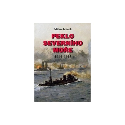 Peklo Severního moře 1914-1915