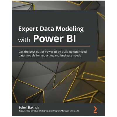 Expert Data Modeling with Power BI | Soheil Bakhshi, Christian Wade