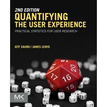 Quantifying the User Experience Sauro Jeff