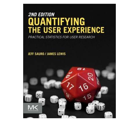 Quantifying the User Experience Sauro Jeff