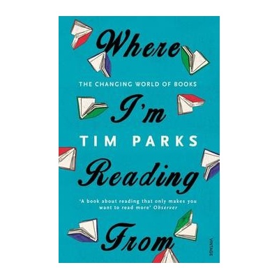 Where I'm Reading From - Tim Parks