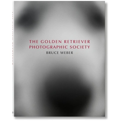 Bruce Weber. The Golden Retriever Photographic Society