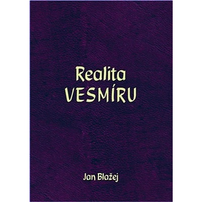Realita vesmíru - Jan Blažej
