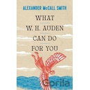 What W. H. Auden Can Do for You McCall Smith Alexander