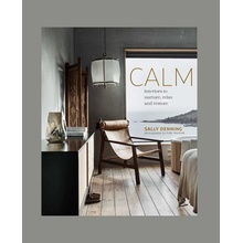 Calm : Interiors to Nurture, Relax and Restore