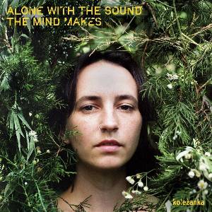 Koleżanka - Alone With The Sound The Mind Makes (LP) (0032862029912)