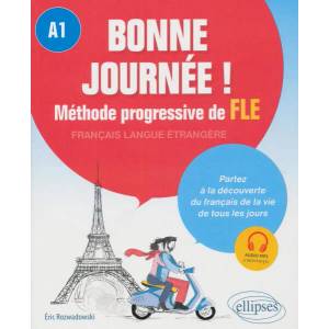 Bonne journée ! Méthode progressive de français langue étrangère. A1 | Rozwadowski (ISBN: 9782340061507)