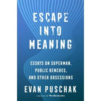 Image 1 of Escape into Meaning | Evan Puschak