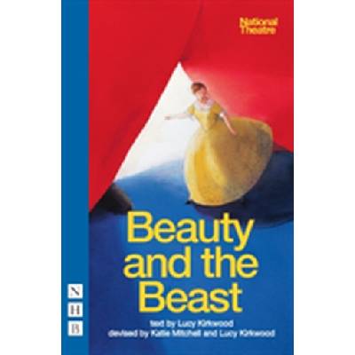 Beauty and the Beast (National Theatre Version) (Kirkwood Lucy)