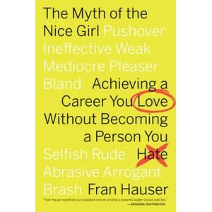Myth of the Nice Girl | Fran Hauser (ISBN: 9781328592828)