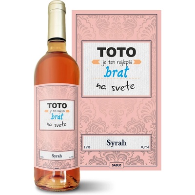 Sablio Toto je ten najlepší brat na svete Syrah ružové suché víno 12 % 0,75 l (čistá fľaša)