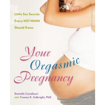 Hunter House Inc. , U. S Your Orgasmic Pregnancy | Yvonne K. Fulbright
