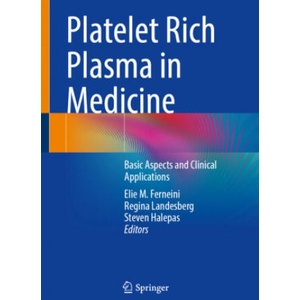 Platelet Rich Plasma in Medicine | Elie M. Ferneini, Regina Landesberg, Steven Halepas (2022)
