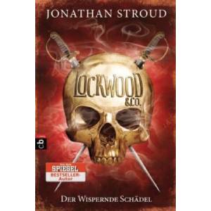 Lockwood & Co. - Der Wispernde Schädel | Jonathan Stroud, Katharina Orgaß, Gerald Jung (ISBN: 9783570403440)