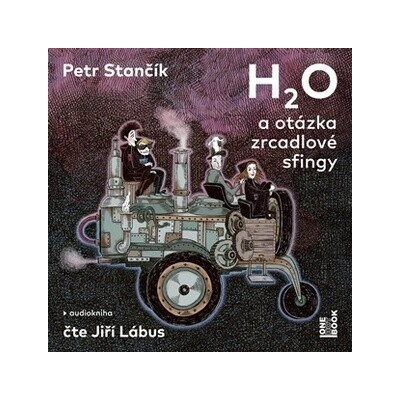 H2O a otázka zrcadlové sfingy - Stančík Petr - Lábus Jiří