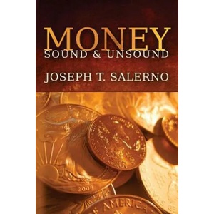 Money: Sound and Unsound | Joseph T Salerno (ISBN: 9781610166553)