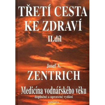 Třetí cesta ke zdraví II. Díl: Josef A. Zentrich