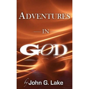 Adventures In God | William S Crockett Jr, John G Lake (ISBN: 9781537396989)