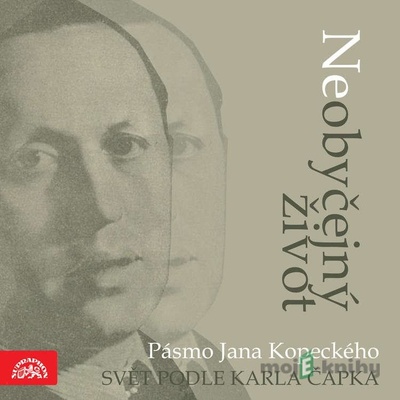 Neobyčejný život. Pásmo Jana Kopeckého "Svět podle Karla Čapka" - Jan Kopecký, Karel Čapek